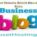 5 Alasan Kenapa Bisnis Memerlukan Blog