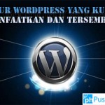 5 Fitur WordPress Yang Kurang Dimanfaatkan Dan Tersembunyi