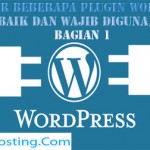 Daftar Beberapa Plugin WordPress Terbaik Dan Wajib Digunakanan Bagian 1