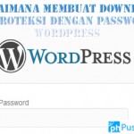 Bagaimana Membuat Download Yang Diproteksi Dengan Password Pada WordPress